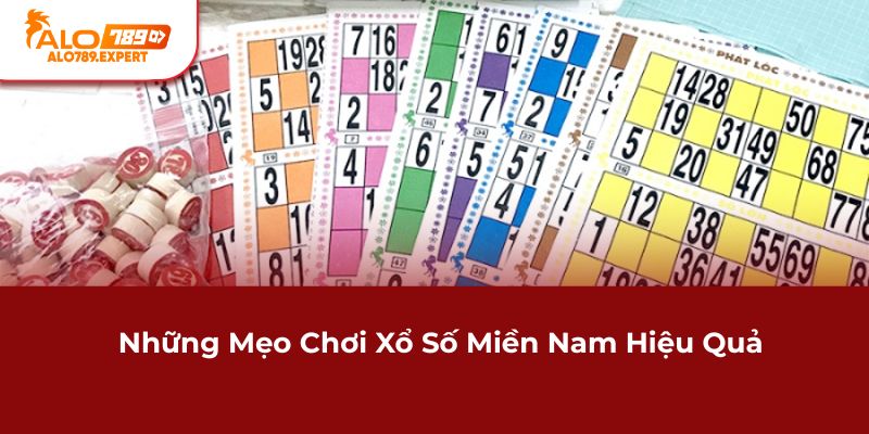 Những mẹo chơi Xổ Số Miền Nam hiệu quả