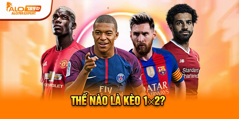 Thế nào là kèo 1x2?