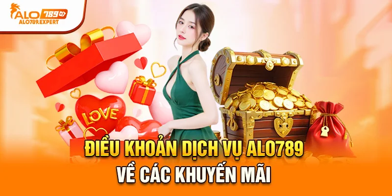 Điều khoản dịch vụ Alo789 về các khuyến mãi