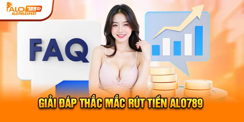 Giải đáp thắc mắc rút tiền Alo789