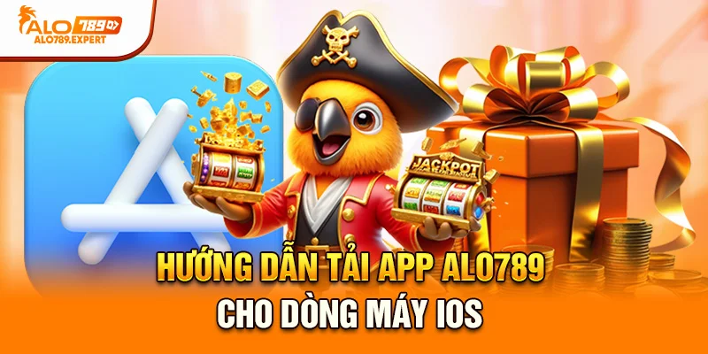 Hướng dẫn tải app Alo789 cho dòng máy IOS