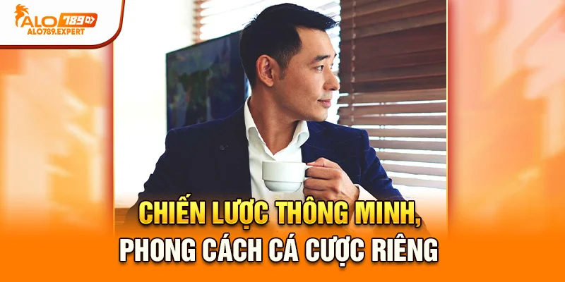 Chiến lược thông minh, phong cách cá cược riêng