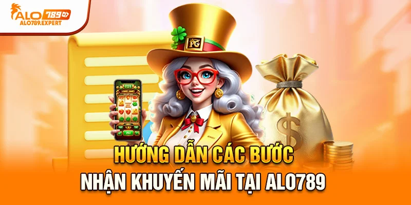 Hướng dẫn các bước nhận khuyến mãi tại Alo789