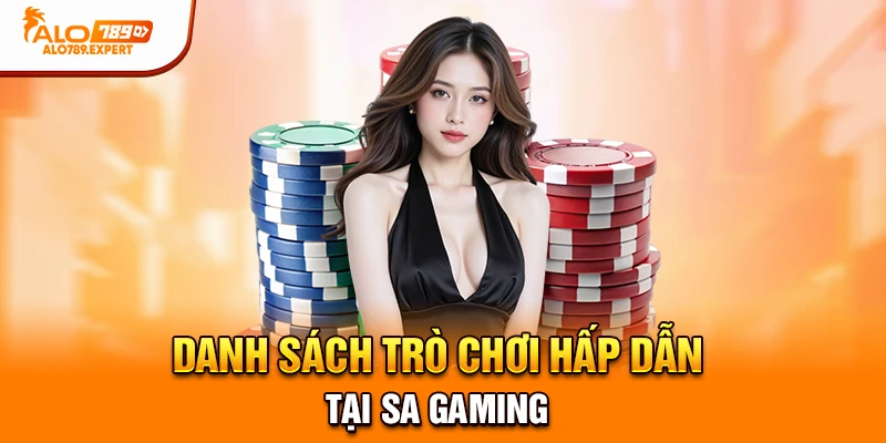 Danh sách trò chơi hấp dẫn tại SA Gaming