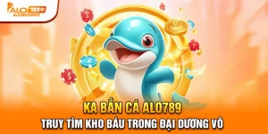 ka bắn cá alo789