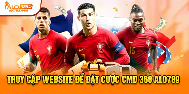 Truy cập website để đặt cược CMD 368 Alo789