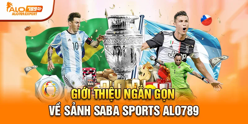 Giới thiệu ngắn gọn về sảnh Saba Sports Alo789